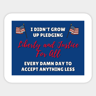 Liberty and Justice For All Sticker